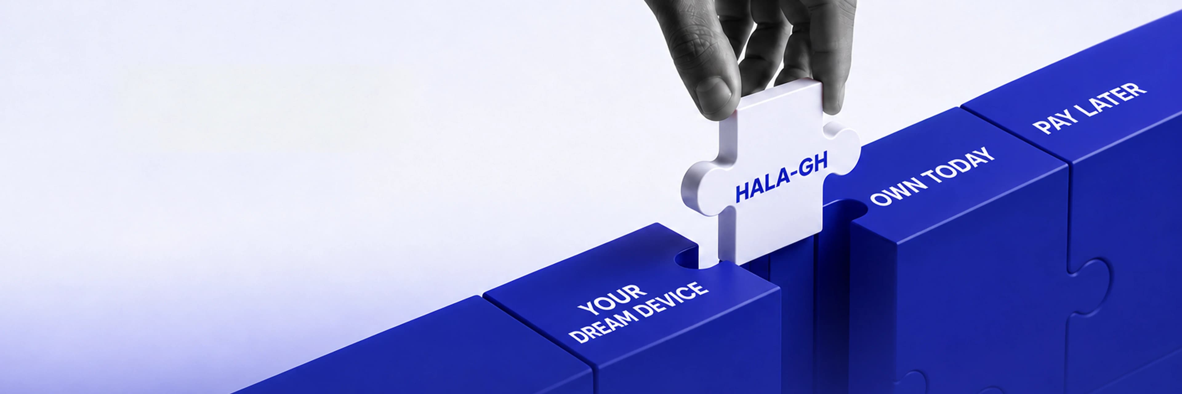 A puzzle piece labeled Hala-GH completing a chain of pieces reading Your Dream Device, Own Today, Pay Later